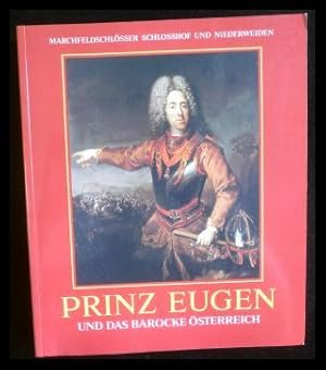 Seller image for Prinz Eugen und das Barocke sterreich. Marchfeldschlsser Schlosshof u. Niederweiden v. 22. April - 26. Okt. 1986 for sale by ANTIQUARIAT Franke BRUDDENBOOKS