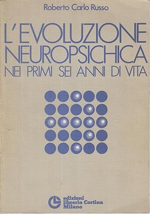 Bild des Verkufers fr L'evoluzione neuropsichica nei primi sei anni di vita zum Verkauf von Di Mano in Mano Soc. Coop