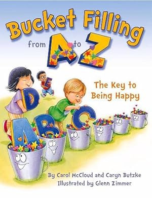 Seller image for Bucket Filling From A To Z: The Key To Being Happy (Paperback) for sale by Grand Eagle Retail