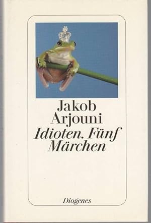 Imagen del vendedor de Idioten. Fnf Mrchen a la venta por Graphem. Kunst- und Buchantiquariat