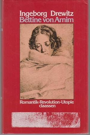 Image du vendeur pour Bettine von Arnim. Romantik, Revolution, Utopie. Eine Biographie mis en vente par Graphem. Kunst- und Buchantiquariat