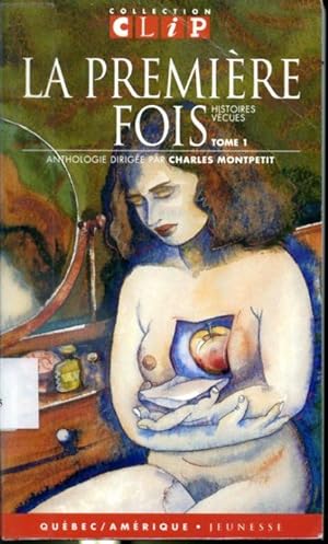 Seller image for La premire fois - Tome 1 Histoires vcues - Collection Clip for sale by Librairie Le Nord