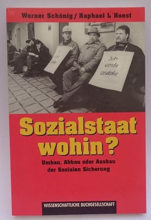 Seller image for Sozialstaat wohin? Umbau, Abbau oder Ausbau der Sozialen Sicherung. for sale by Der Buchfreund