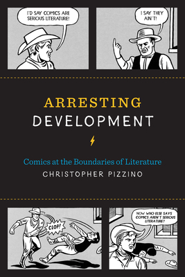 Seller image for Arresting Development: Comics at the Boundaries of Literature (Paperback or Softback) for sale by BargainBookStores