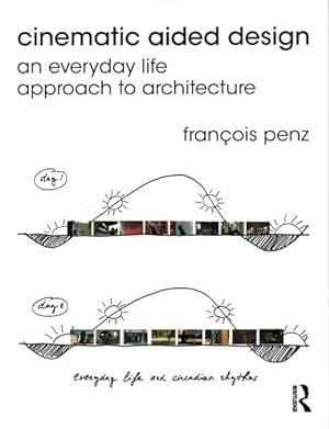 Seller image for Cinematic Aided Design : An Everyday Life Approach to Architecture for sale by GreatBookPrices