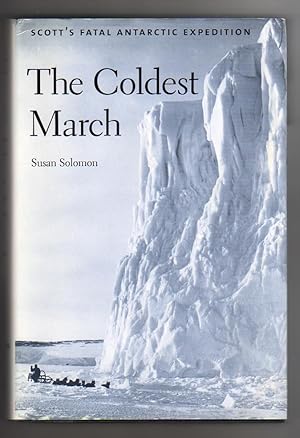 THE COLDEST MARCH. Scott's Fatal Antarctic Expedition