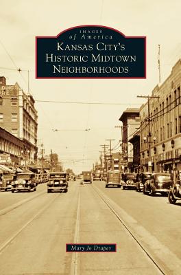 Bild des Verkufers fr Kansas City's Historic Midtown Neighborhoods (Hardback or Cased Book) zum Verkauf von BargainBookStores