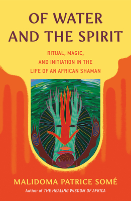 Imagen del vendedor de Of Water and the Spirit: Ritual, Magic and Initiation in the Life of an African Shaman (Paperback or Softback) a la venta por BargainBookStores