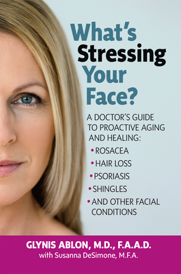 Seller image for What's Stressing Your Face: A Skin Doctors Guide to Healing Stress-Induced Facial Conditions (Paperback or Softback) for sale by BargainBookStores