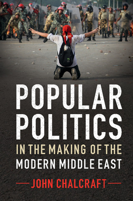 Bild des Verkufers fr Popular Politics in the Making of the Modern Middle East (Paperback or Softback) zum Verkauf von BargainBookStores