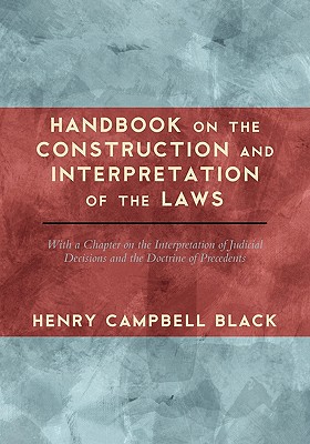 Bild des Verkufers fr Handbook on the Construction and Interpretation of the Laws (Paperback or Softback) zum Verkauf von BargainBookStores