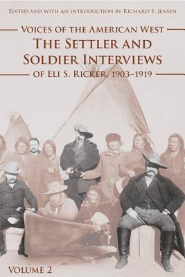 Seller image for Voices of the American West, Volume 2: The Settler and Soldier Interviews of Eli S. Ricker, 1903-1919 (Paperback or Softback) for sale by BargainBookStores