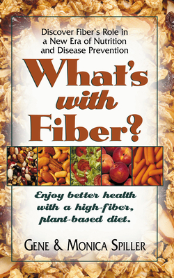 Seller image for What's with Fiber: Enjoy Better Health with a High-Fiber, Plant-Based Diet (Hardback or Cased Book) for sale by BargainBookStores