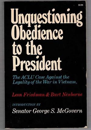 Seller image for Unquestioning Obedience to the President: The ACLU Case Against the Legality of the war in Vietnam for sale by Recycled Books & Music