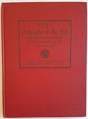 Seller image for Azimuths of the Sun and Other Celestial Bodies of Declination 0 Degrees to 23 Degrees for Latitudes Extending to 70 Degrees from the Equator (Fifteenth Edition) for sale by Shoestring Collectibooks