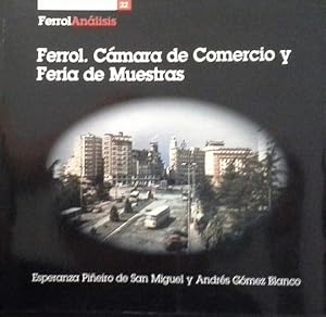 Imagen del vendedor de FERROL. LA CAMARA DE COMERCIO Y LA FERIA DE MUESTRAS. a la venta por CENTRAL LIBRERA REAL FERROL