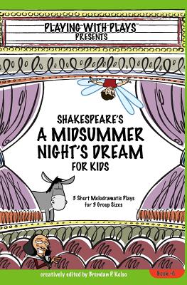 Imagen del vendedor de Shakespeare's a Midsummer Night's Dream for Kids: 3 Short Melodramatic Plays for 3 Group Sizes (Paperback or Softback) a la venta por BargainBookStores