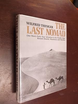 Seller image for The Last Nomad: One Man's Forty Year Adventure in the World's Most Remote Deserts, Mountains and Marshes for sale by Barker Books & Vintage