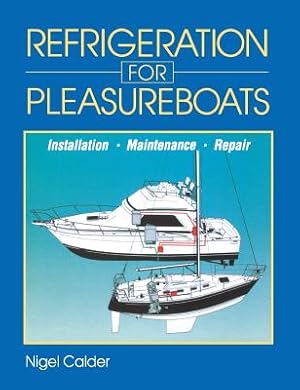 Seller image for Refrigeration for Pleasureboats: Installation, Maintenance and Repair (Hardback or Cased Book) for sale by BargainBookStores