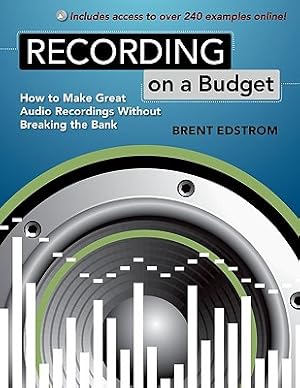 Immagine del venditore per Recording on a Budget: How to Make Great Audio Recordings Without Breaking the Bank (Paperback or Softback) venduto da BargainBookStores