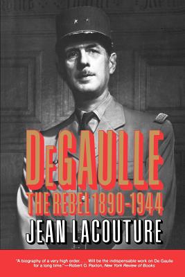 Bild des Verkufers fr Degaulle: The Rebel 1890-1944 (Paperback or Softback) zum Verkauf von BargainBookStores