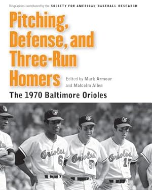 Seller image for Pitching, Defense, and Three-Run Homers: The 1970 Baltimore Orioles (Paperback or Softback) for sale by BargainBookStores