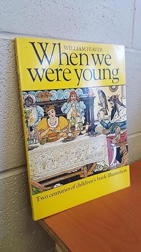 When We Were Young - Two centuries of children's book illustration