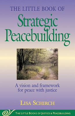 Imagen del vendedor de Little Book of Strategic Peacebuilding: A Vision and Framework for Peace with Justice (Paperback or Softback) a la venta por BargainBookStores