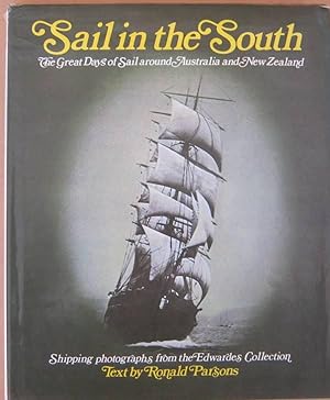 Image du vendeur pour Sail in the South The Great Days of Sail Around Australia and New Zealand mis en vente par Mainly Fiction