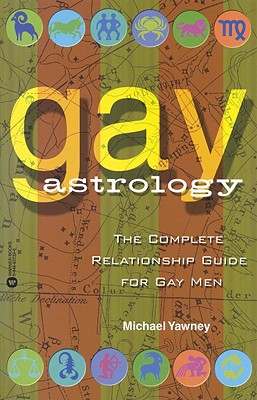 Seller image for Gay Astrology: The Complete Relationship Guide for Gay Men (Paperback or Softback) for sale by BargainBookStores