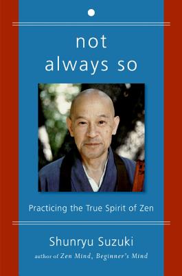 Imagen del vendedor de Not Always So: Practicing the True Spirit of Zen (Paperback or Softback) a la venta por BargainBookStores