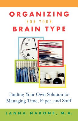 Bild des Verkufers fr Organizing for Your Brain Type: Finding Your Own Solution to Managing Time, Paper, and Stuff (Paperback or Softback) zum Verkauf von BargainBookStores
