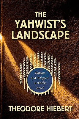 Imagen del vendedor de The Yahwist's Landscape: Nature and Religion in Early Israel (Paperback or Softback) a la venta por BargainBookStores