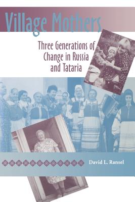 Immagine del venditore per Village Mothers: Three Generations of Change in Russia and Tataria (Paperback or Softback) venduto da BargainBookStores