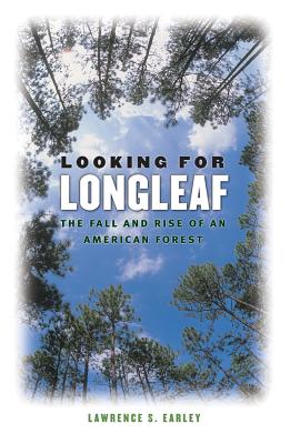 Seller image for Looking for Longleaf: The Fall and Rise of an American Forest (Paperback or Softback) for sale by BargainBookStores