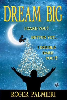 Seller image for Dream Big!: I Dare You. Better Yet. I Double Dare You!! (Paperback or Softback) for sale by BargainBookStores