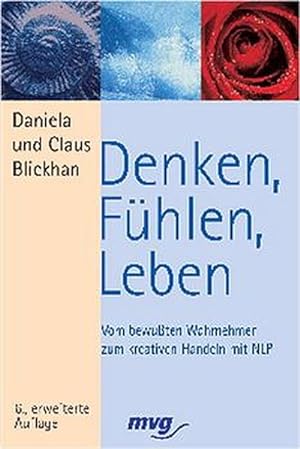 Seller image for Denken, Fhlen, Leben. Vom bewuten Wahrnehmen zum kreativen Handeln. for sale by Antiquariat Armebooks