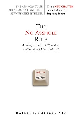 Image du vendeur pour The No Asshole Rule: Building a Civilized Workplace and Surviving One That Isn't (Paperback or Softback) mis en vente par BargainBookStores