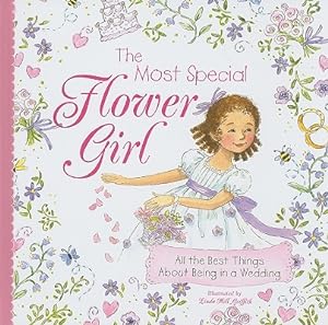 Seller image for The Most Special Flower Girl: All the Best Things about Being in a Wedding (Hardback or Cased Book) for sale by BargainBookStores
