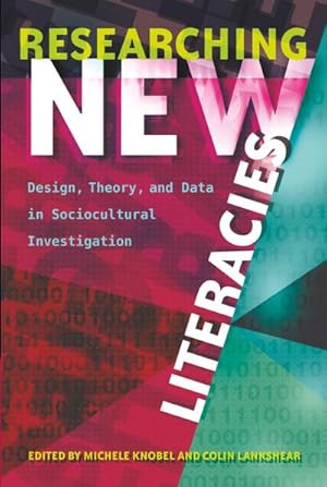 Bild des Verkufers fr Researching New Literacies : Design, Theory, and Data in Sociocultural Investigation zum Verkauf von AHA-BUCH GmbH