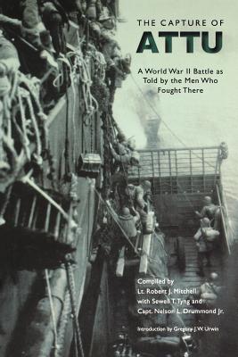 Imagen del vendedor de The Capture of Attu: A World War II Battle as Told by the Men Who Fought There (Paperback or Softback) a la venta por BargainBookStores