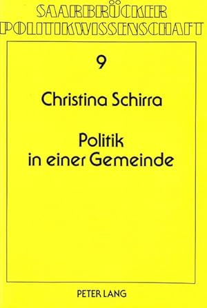 Politik in einer Gemeinde : eine Untersuchung am Beispiel von Marpingen. (=Saarbrücker Politikwis...