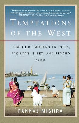 Seller image for Temptations of the West: How to Be Modern in India, Pakistan, Tibet, and Beyond (Paperback or Softback) for sale by BargainBookStores