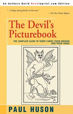 Image du vendeur pour The Devil's Picturebook: The Compleat Guide to Tarot Cards: Their Origins and Their Usage (Paperback or Softback) mis en vente par BargainBookStores