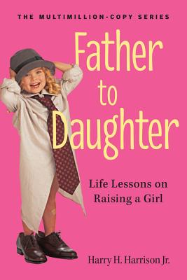Seller image for Father to Daughter: Life Lessons on Raising a Girl (Paperback or Softback) for sale by BargainBookStores