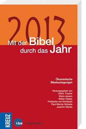 Imagen del vendedor de Mit der Bibel durch das Jahr 2013: kumenische Bibelauslegungen a la venta por Versandantiquariat Felix Mcke