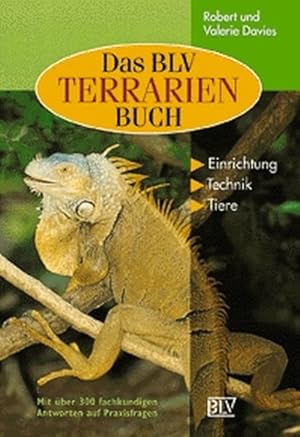 Die BLV Terrarien- Buch: Einrichtung, Technik, Tiere