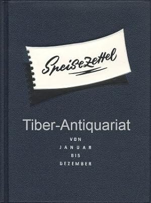 Speisezettel. Von Januar bis Dezember. Ein Kochbuch für Großküchen. Herausgeber: Maggi-GmbH.