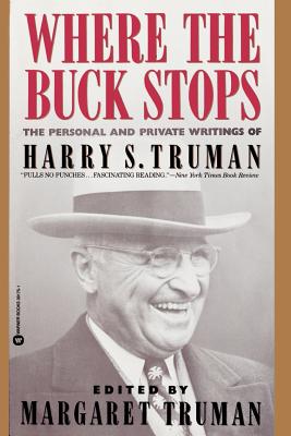 Immagine del venditore per Where the Buck Stops: The Personal and Private Writings of Harry S. Truman (Paperback or Softback) venduto da BargainBookStores