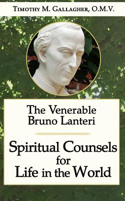 Bild des Verkufers fr The Venerable Bruno Lanteri: Spiritual Counsels for Life in the World (Paperback or Softback) zum Verkauf von BargainBookStores